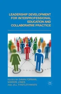 Leadership Development for Interprofessional Education and Collaborative Practice - Forman D.