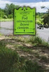 Pod ożywczym drzew cieniem - Lechosław Herz