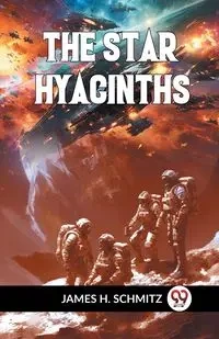 The Star Hyacinths - H. James Schmitz