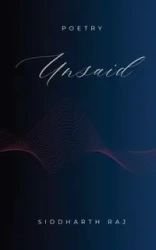Unsaid - Raj Siddharth