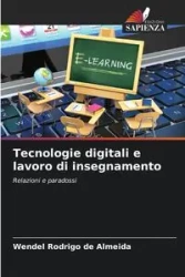 Tecnologie digitali e lavoro di insegnamento - Rodrigo Almeida Wendel de