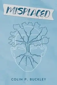 Misplaced - Colin P. Buckley