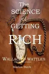 The Science of Getting Rich - Wallace Wattles D