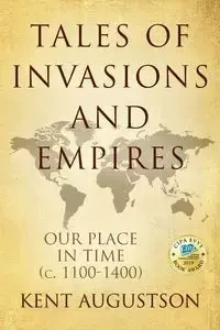 Tales of Invasions and Empires - Kent Augustson