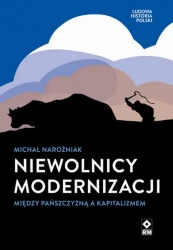 eBook Niewolnicy modernizacji. Między pańszczyzną a kapitalizmem - Michał Narożniak mobi epub