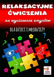Relaksacyjne ćwiczenia na wyciszenie zmysłów - Agnieszka Wileńska