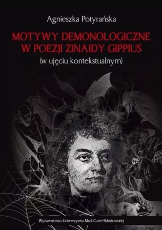 Motywy demonologiczne w poezji Zinaidy Gippius - Agnieszka Potyrańska