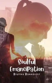 Soulful Emancipation - Rannaveer Regiina