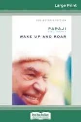 Wake Up and Roar (16pt Large Print Edition) - Poonja Papaji H.W.L