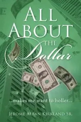 All About the Dollar...makes me want to holler... - Jerome Kirkland Sr. Alban
