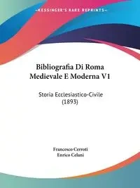 Bibliografia Di Roma Medievale E Moderna V1 - Francesco Cerroti