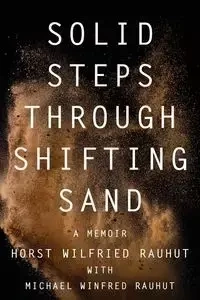Solid Steps Through Shifting Sand - Rauhut Horst Wilfried