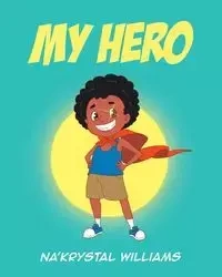 My Hero - Williams Na'Krystal