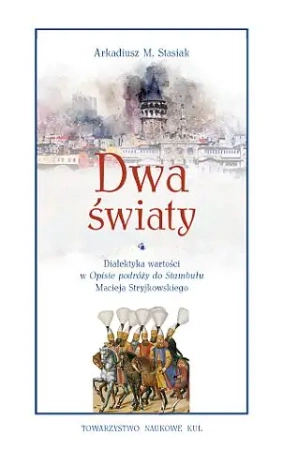 Dwa światy - Arkadiusz M. Stasiak