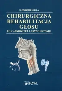 Chirurgiczna rehabilitacja głosu... - Sławomir Okła
