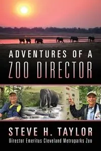 Adventures of a Zoo Director - Taylor Steve H.