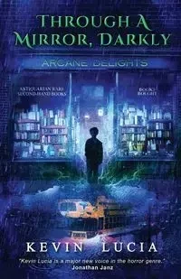 Through a Mirror, Darkly - Lucia Kevin