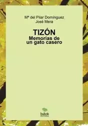 Tizón. Memorias de un gato casero - Juez Mera José