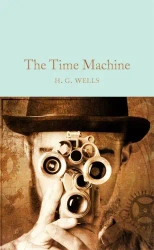 The Time Machine. Collector's Library - H. G. Wells