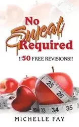 No Sweat Required - Fay Michelle