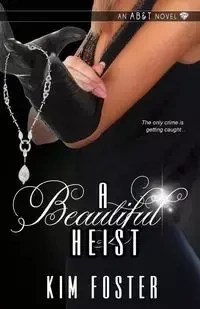 A Beautiful Heist - Foster Kim