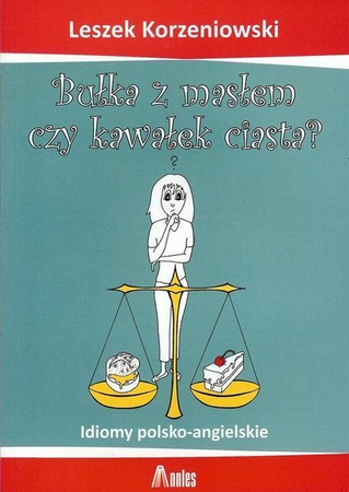 Bułka z masłem czy kawałek ciasta? - Leszek Korzeniowski