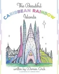 The Beautiful Caribbean Rainbow Islands - Doreen Crick