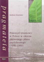 Przemysł tytoniowy w Polsce w okresie... - Andrzej Synowiec