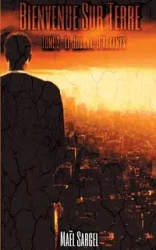 Bienvenue Sur Terre - Tome 2 - Sargel Maël