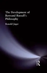 The Development of Bertrand Russell's Philosophy - Ronald Jager