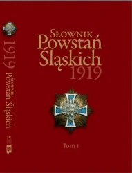 Słownik Powstań Śląskich 1919. Tom 1 - opracowanie zbiorowe
