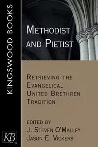 Methodist and Pietist - Steven O'Malley