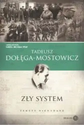 Zły system. Teksty niewydane - Tadeusz Dołęga-Mostowicz