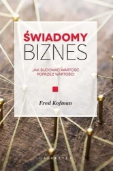 Świadomy biznes - Fred Kofman
