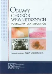 Objawy chorób wewnętrznych Podręcznik dla studentów - Doboszyńska Anna