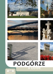 Podgórze. Przewodnik - Opracowanie zbiorowe