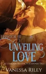 Unveiling Love - Riley Vanessa