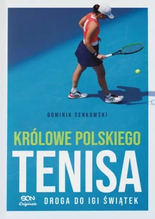 Królowe polskiego tenisa - Dominik Senkowski