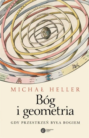Bóg i geometria. Gdy przestrzeń była Bogiem - Michał Heller