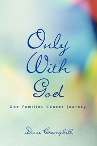 Only with God - Dione Campbell