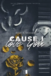 Cause I Love You - Agata Moore