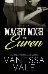 Macht mich zur euren - Vanessa Vale