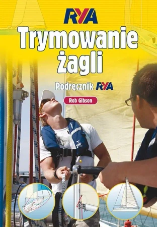 Trymowanie żagli. Podręcznik RYA (Wyd. 4) - Rob Gibson