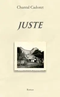 Juste - Chantal Cadoret