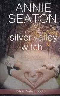 Silver Valley Witch - Annie Seaton