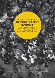 Niepodległość Kosowa z perspektywy społecznej - Patrycja Zając