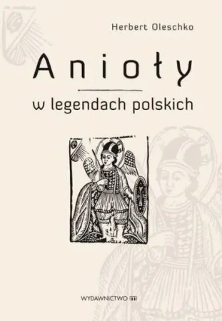 Anioły w legendach polskich - Herbert Oleschko