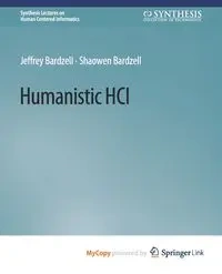 Humanistic HCI - Jeffrey Bardzell