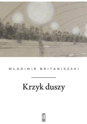 Krzyk duszy - Władimir Britaniszski