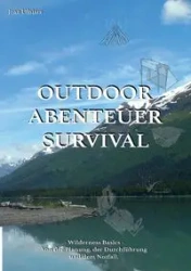 Outdoor, Abenteuer, Survival - Jean Ufniarz